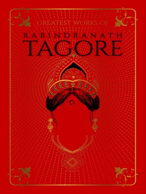 cover image of Greatest Works of Rabindranath Tagore (Deluxe Hardbound Edition)